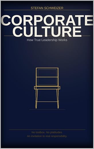 Corporate Culture: How True Leadership Works — Stefan Schweizer